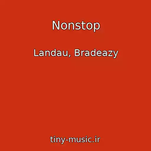 کاور آهنگ Nonstop از Landau, Bradeazy
