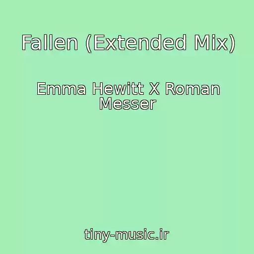 کاور آهنگ Fallen (Extended Mix) از Emma Hewitt X Roman Messer