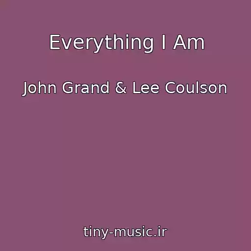 کاور آهنگ Everything I Am از John Grand & Lee Coulson