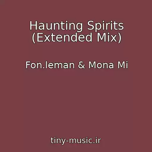 کاور آهنگ Haunting Spirits (Extended Mix) از Fon.leman & Mona Mi