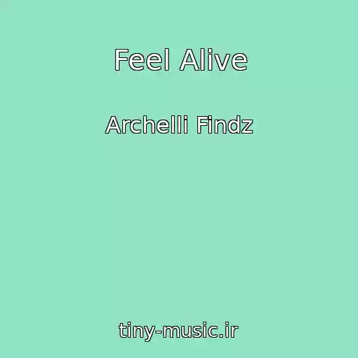 کاور آهنگ Feel Alive از Archelli Findz