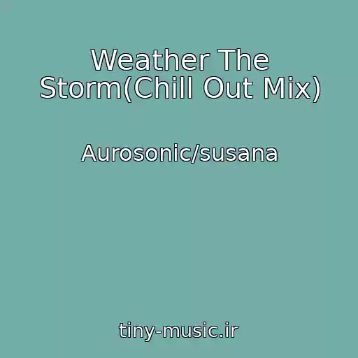 کاور آهنگ Weather The Storm(Chill Out Mix) از Aurosonic/susana