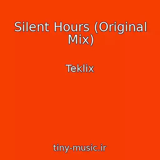 کاور آهنگ Silent Hours (Original Mix) از Teklix