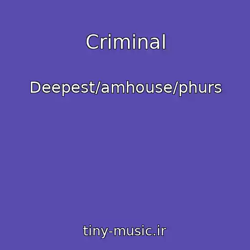 کاور آهنگ Criminal از Deepest/amhouse/phurs