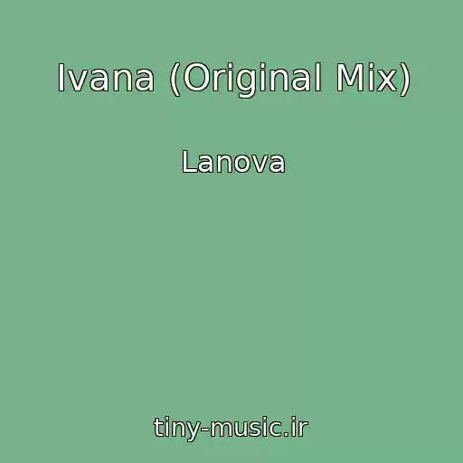 کاور آهنگ Ivana (Original Mix) از Lanova