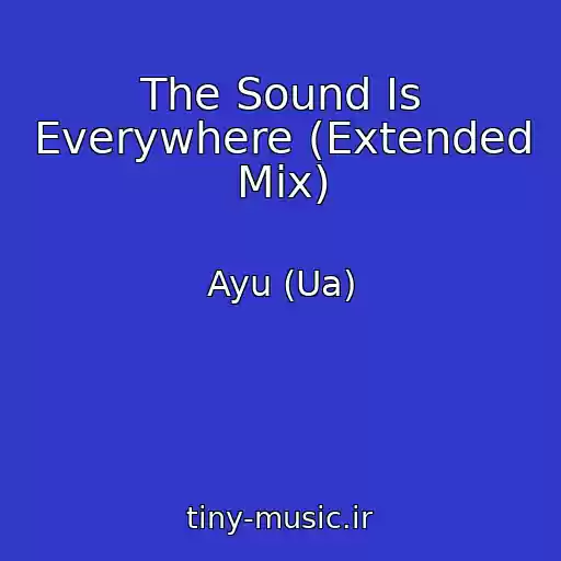 کاور آهنگ The Sound Is Everywhere (Extended Mix) از Ayu (Ua)