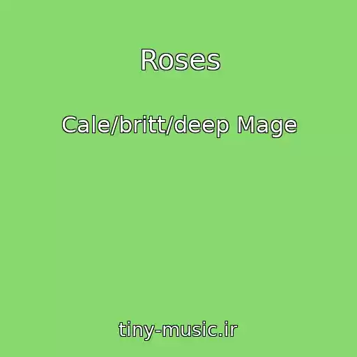 کاور آهنگ Roses از Cale/britt/deep Mage
