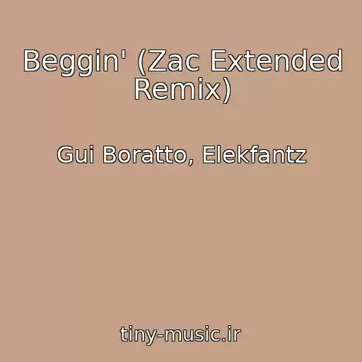 کاور آهنگ Beggin' (Zac Extended Remix) از Gui Boratto, Elekfantz