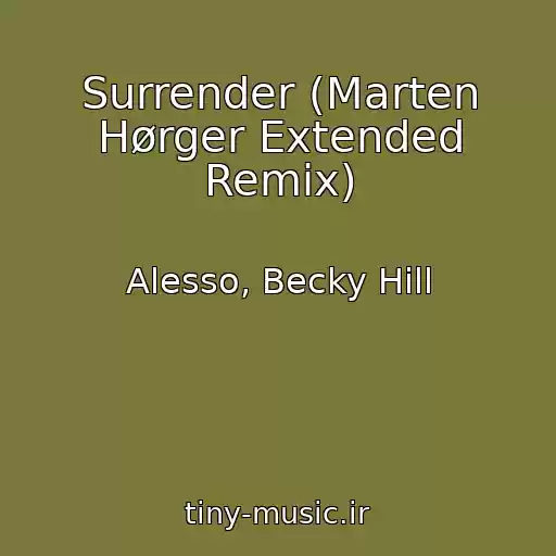 کاور آهنگ Surrender (Marten Hørger Extended Remix) از Alesso, Becky Hill