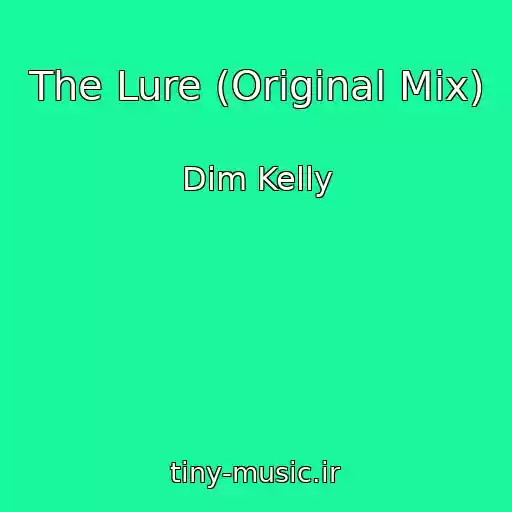 کاور آهنگ The Lure (Original Mix) از Dim Kelly