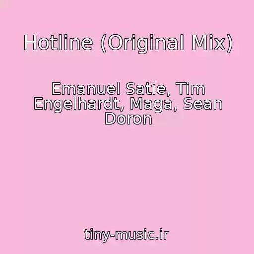 کاور آهنگ Hotline (Original Mix) از Emanuel Satie, Tim Engelhardt, Maga, Sean Doron