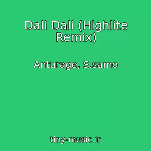 کاور آهنگ Dali Dali (Highlite Remix) از Anturage, S.samo
