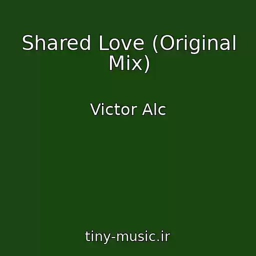 کاور آهنگ Shared Love (Original Mix) از Victor Alc