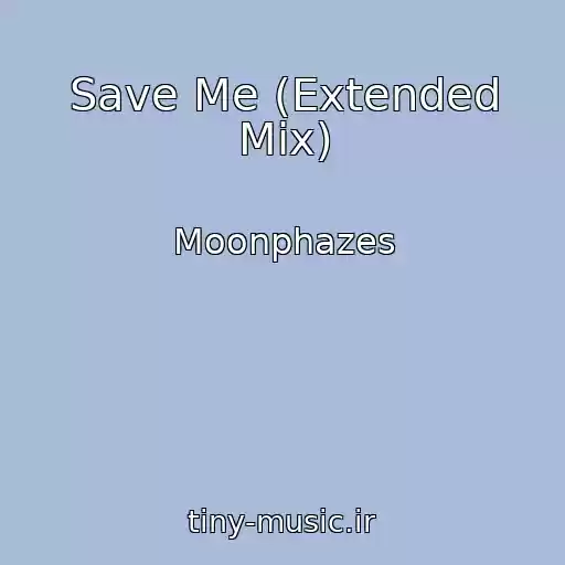 کاور آهنگ Save Me (Extended Mix) از Moonphazes