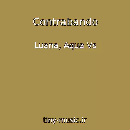 کاور آهنگ Contrabando از Luana, Aqua Vs