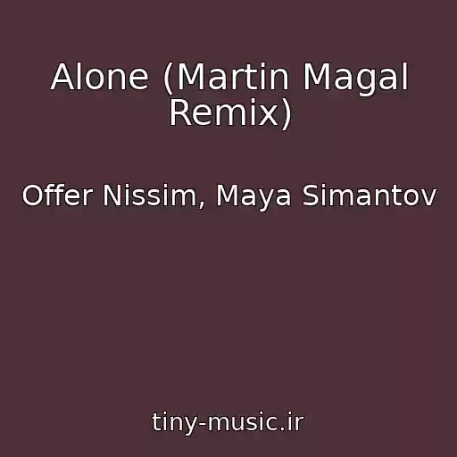 کاور آهنگ Alone (Martin Magal Remix) از Offer Nissim, Maya Simantov