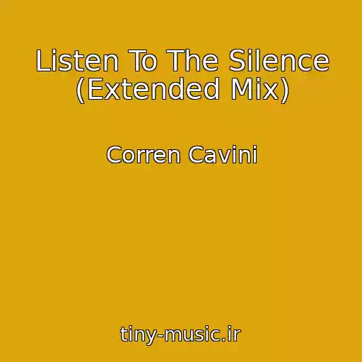 کاور آهنگ Listen To The Silence (Extended Mix) از Corren Cavini