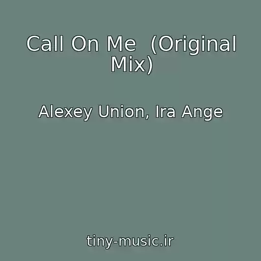 کاور آهنگ Call On Me  (Original Mix) از Alexey Union, Ira Ange