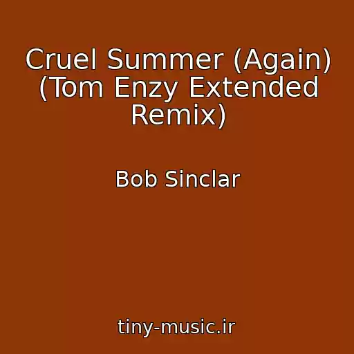کاور آهنگ Cruel Summer (Again) (Tom Enzy Extended Remix) از Bob Sinclar