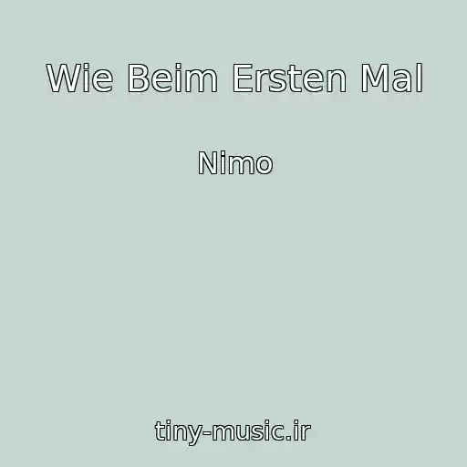 کاور آهنگ Wie Beim Ersten Mal از Nimo