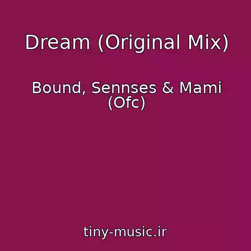 کاور آهنگ Dream (Original Mix) از Bound, Sennses & Mami (Ofc)