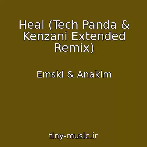 کاور آهنگ Heal (Tech Panda & Kenzani Extended Remix) از Emski & Anakim