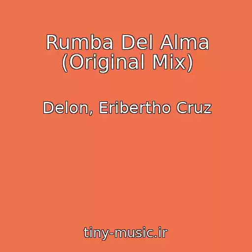 کاور آهنگ Rumba Del Alma (Original Mix) از Delon, Eribertho Cruz
