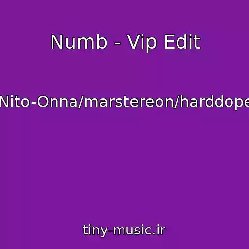 کاور آهنگ Numb - Vip Edit از Nito-Onna/marstereon/harddope