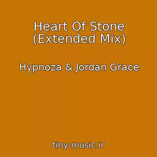 کاور آهنگ Heart Of Stone (Extended Mix) از Hypnoza & Jordan Grace