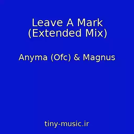 کاور آهنگ Leave A Mark (Extended Mix) از Anyma (Ofc) & Magnus