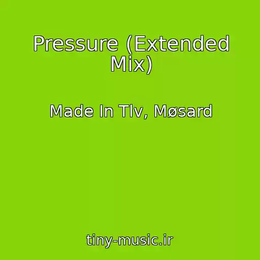 کاور آهنگ Pressure (Extended Mix) از Made In Tlv, Møsard