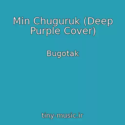 کاور آهنگ Min Chuguruk (Deep Purple Cover) از Bugotak