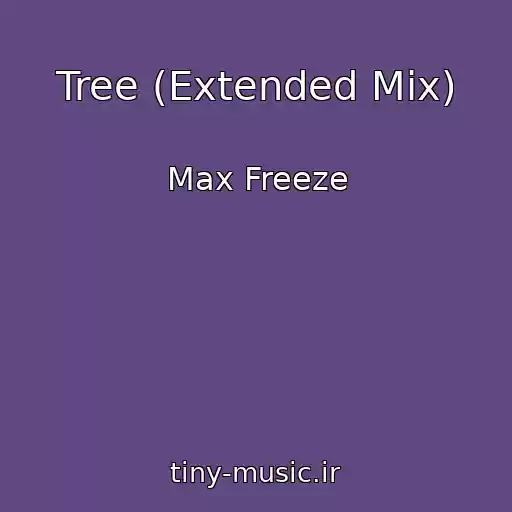 کاور آهنگ Tree (Extended Mix) از Max Freeze