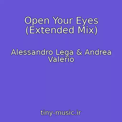 کاور آهنگ Open Your Eyes (Extended Mix) از Alessandro Lega & Andrea Valerio