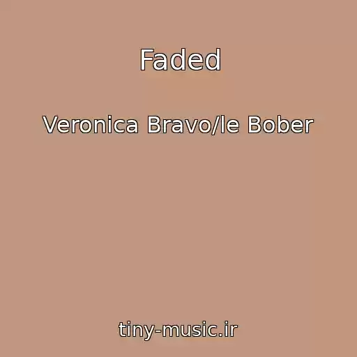 کاور آهنگ Faded از Veronica Bravo/le Bober