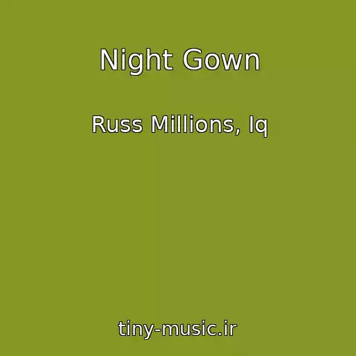 کاور آهنگ Night Gown از Russ Millions, Iq