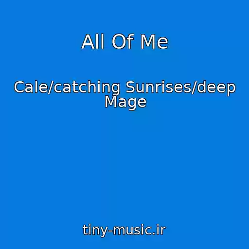 کاور آهنگ All Of Me از Cale/catching Sunrises/deep Mage