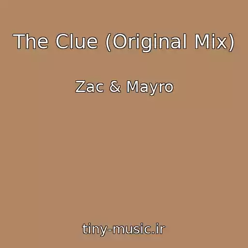 کاور آهنگ The Clue (Original Mix) از Zac & Mayro