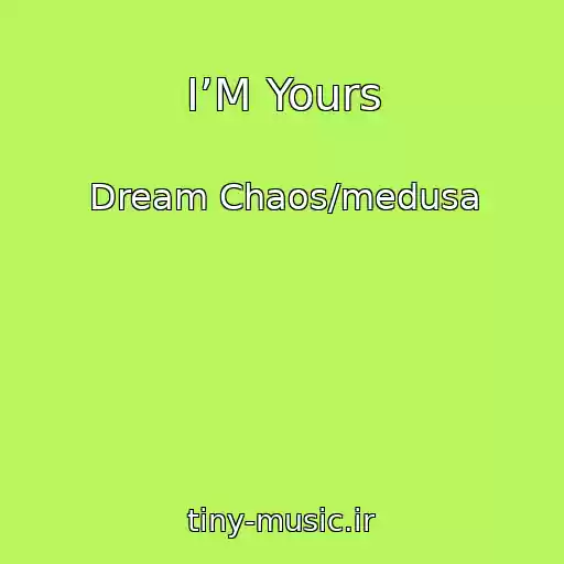 کاور آهنگ I’M Yours از Dream Chaos/medusa