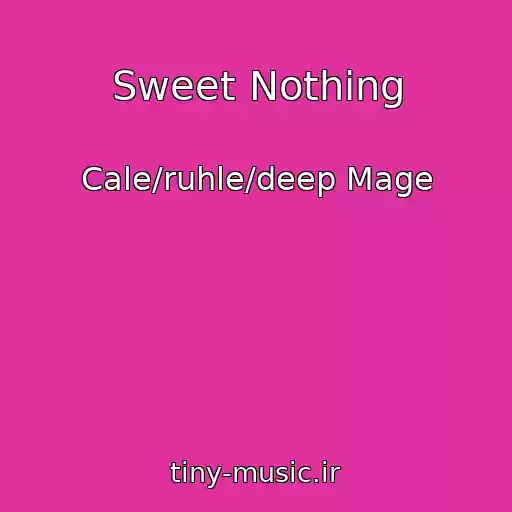 کاور آهنگ Sweet Nothing از Cale/ruhle/deep Mage