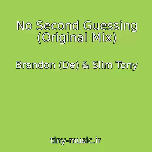 کاور آهنگ No Second Guessing (Original Mix) از Brandon (De) & Slim Tony