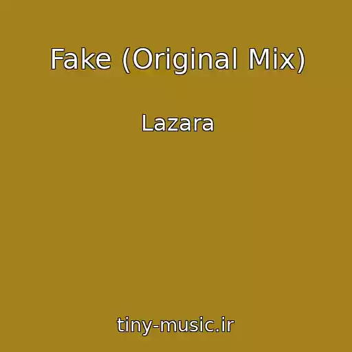 کاور آهنگ Fake (Original Mix) از Lazara