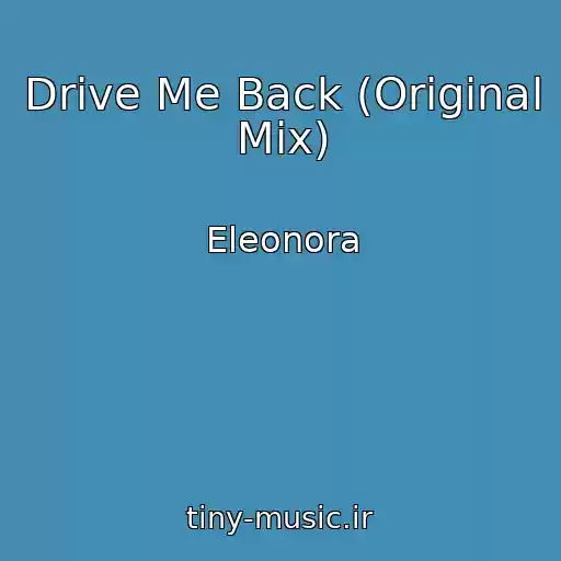 کاور آهنگ Drive Me Back (Original Mix) از Eleonora