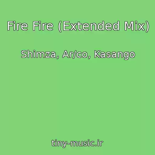 کاور آهنگ Fire Fire (Extended Mix) از Shimza, Ar/co, Kasango