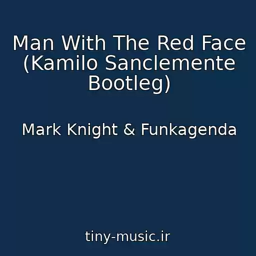 کاور آهنگ Man With The Red Face  (Kamilo Sanclemente Bootleg) از Mark Knight & Funkagenda
