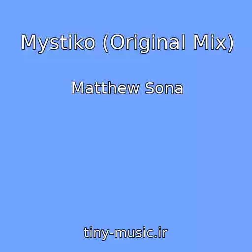 کاور آهنگ Mystiko (Original Mix) از Matthew Sona