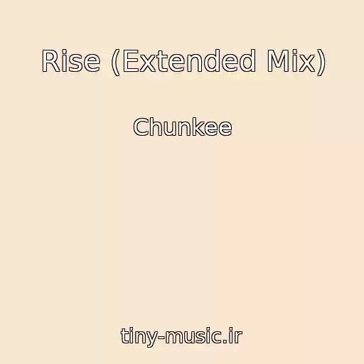 کاور آهنگ Rise (Extended Mix) از Chunkee