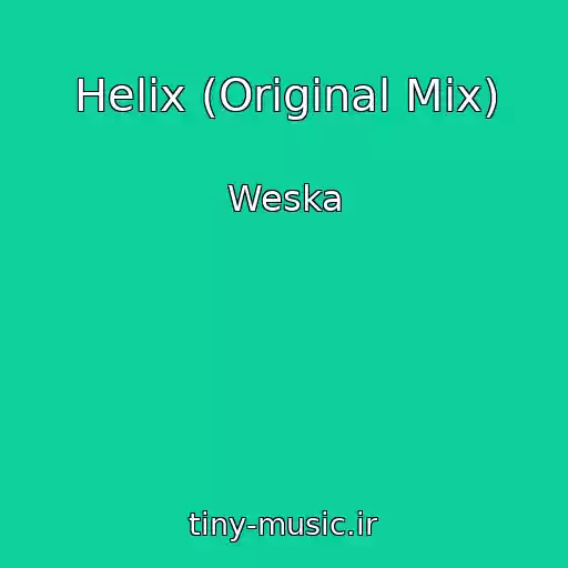 کاور آهنگ Helix (Original Mix) از Weska