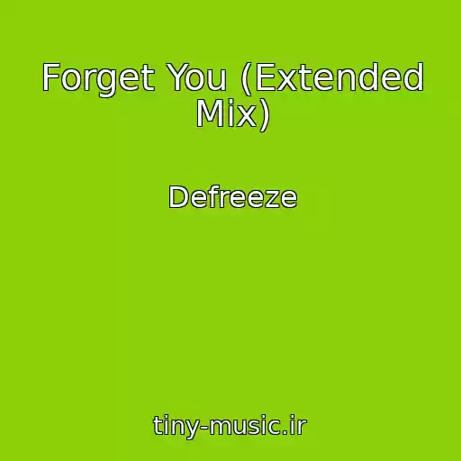 کاور آهنگ Forget You (Extended Mix) از Defreeze