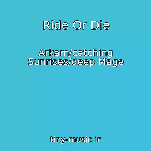 کاور آهنگ Ride Or Die از Arkam/catching Sunrises/deep Mage